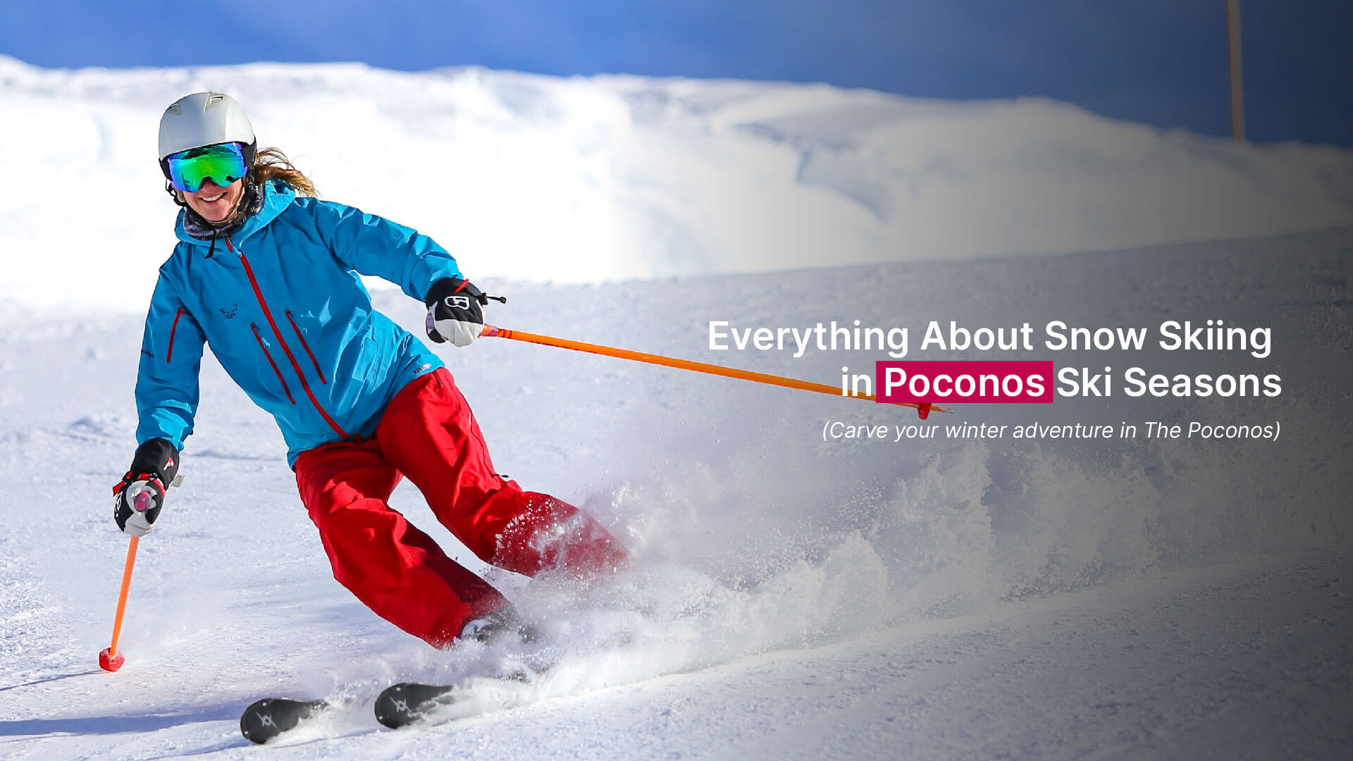 Everything About Snow Skiing in Poconos Ski Seasons - HolidayKeepers