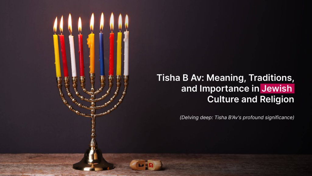 Tisha B Av: Meaning, Traditions, and Importance in Judaism