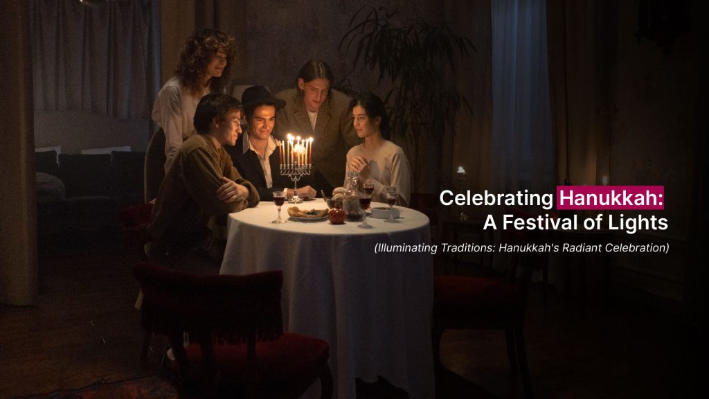 Celebrating Hanukkah: A Festival of Lights