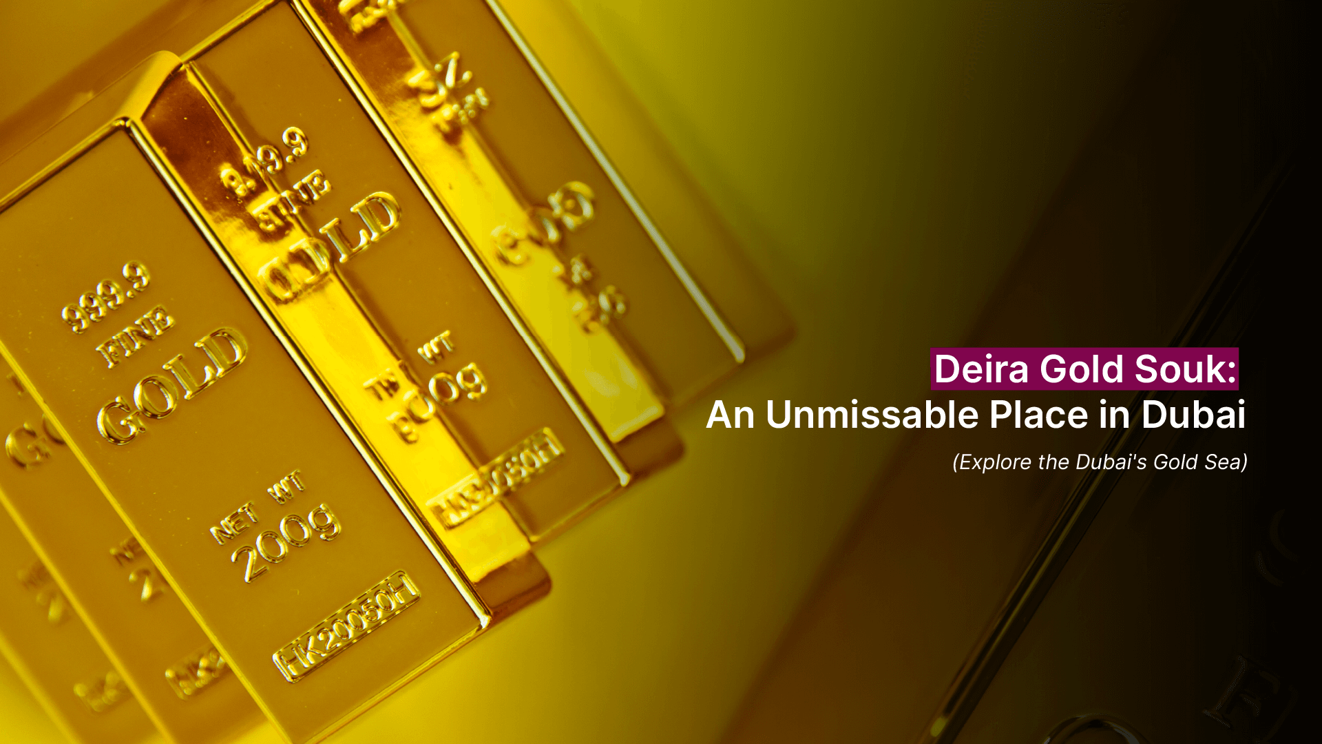 Deira Gold Souk: An Unmissable Place in Dubai