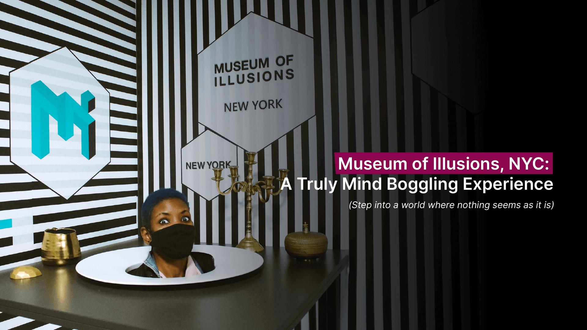 Museum of Illusions, NYC; A Truly Mind Boggling Experience