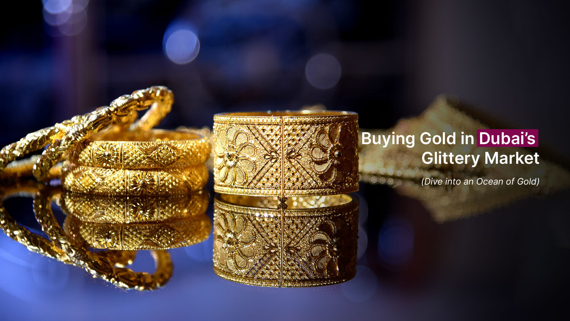 Buying Gold in Dubai’s Glittery Market