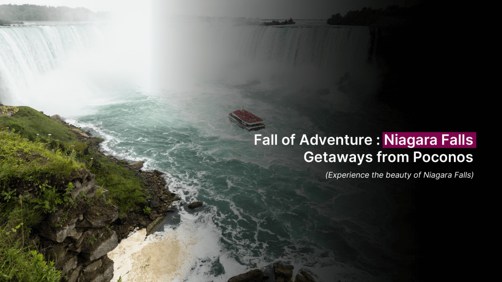 Fall of Adventure Niagara Falls Getaways from the Poconos