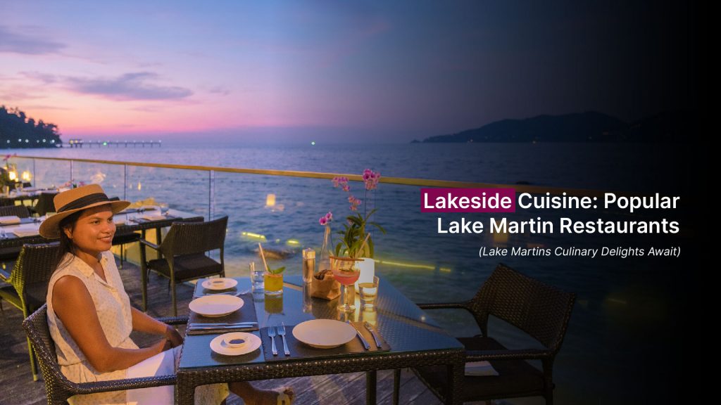 Lakeside Cuisine :Popular Lake Martin Restaurants