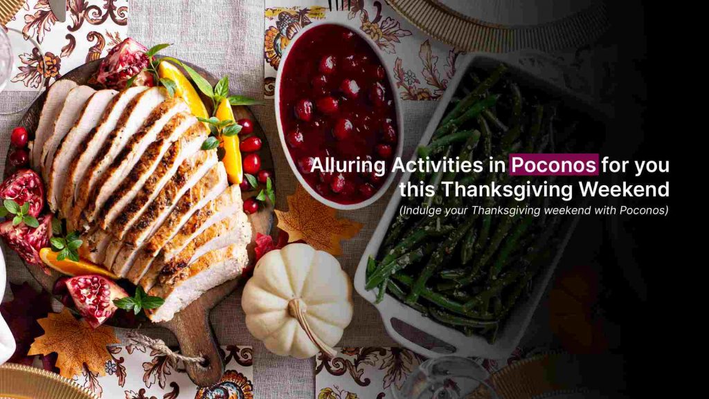 Alluring Activities in Poconos for you this Thanksgiving Weekend